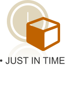• JUST IN TIME